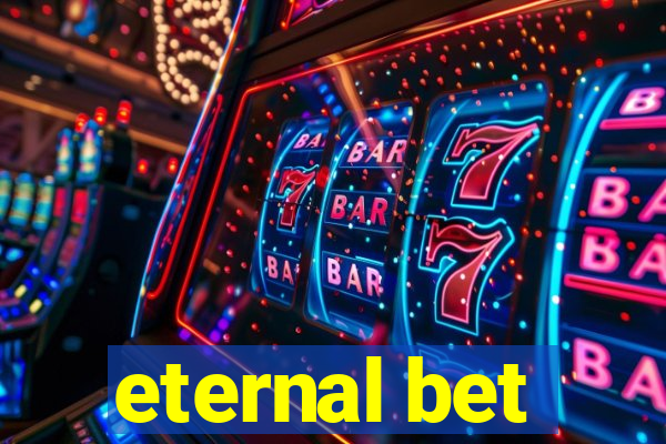 eternal bet