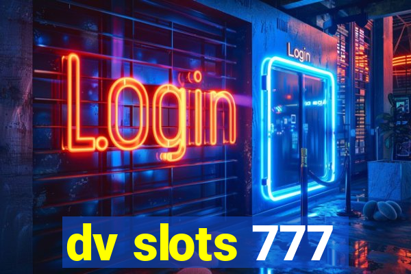 dv slots 777