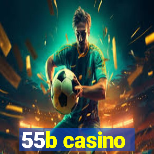 55b casino