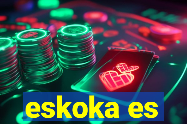 eskoka es