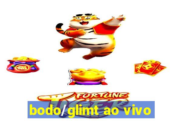 bodo/glimt ao vivo