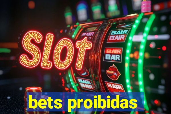 bets proibidas