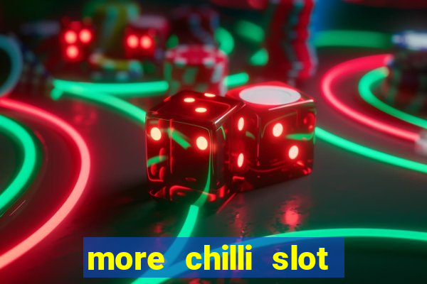 more chilli slot machine free download