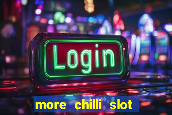 more chilli slot machine free download