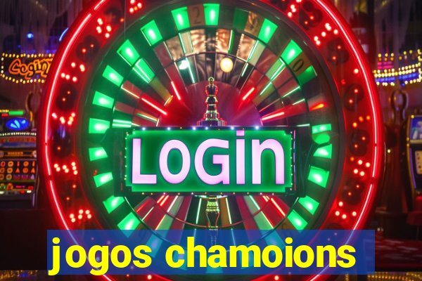 jogos chamoions