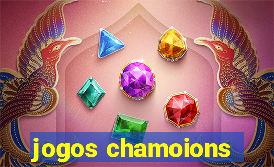 jogos chamoions