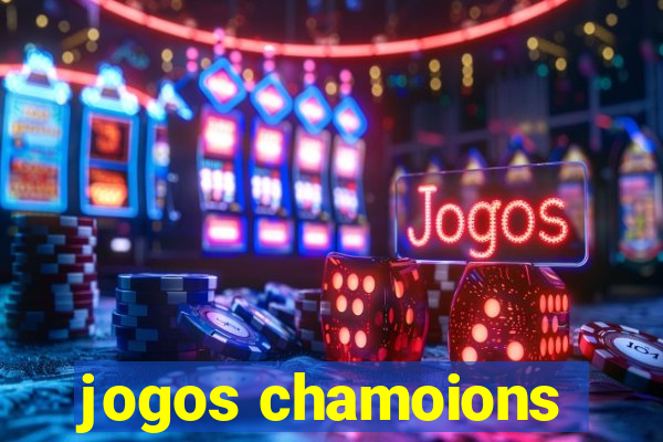 jogos chamoions