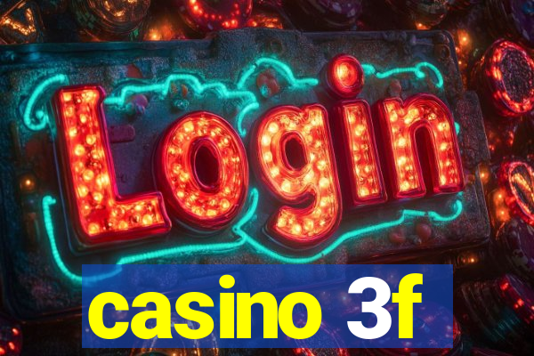 casino 3f