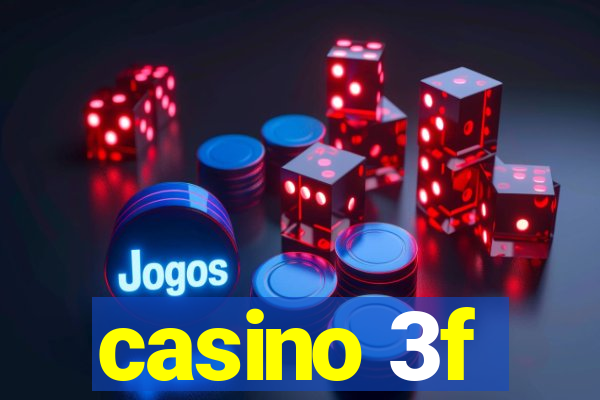 casino 3f