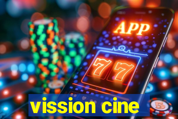 vission cine