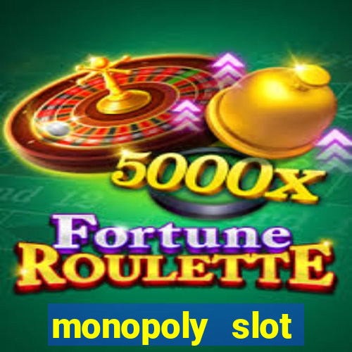 monopoly slot machine game