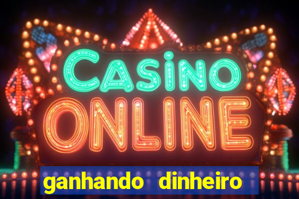 ganhando dinheiro jogando online