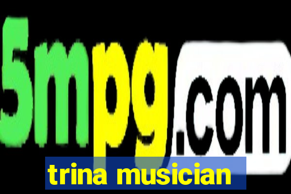 trina musician