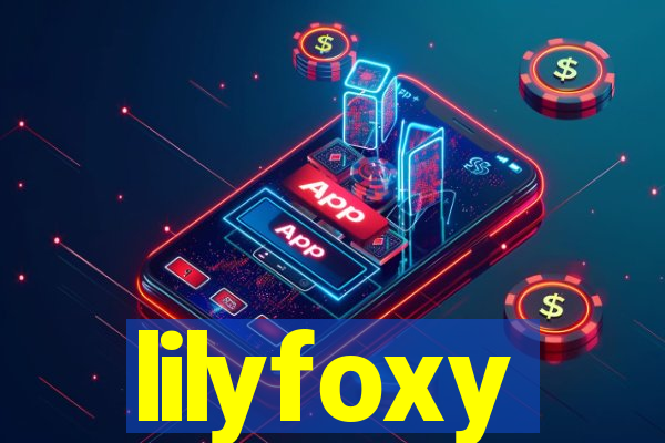 lilyfoxy