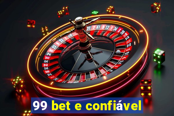 99 bet e confiável