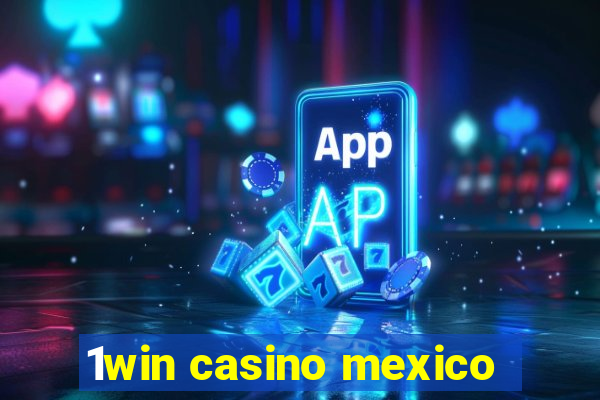 1win casino mexico