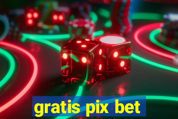 gratis pix bet