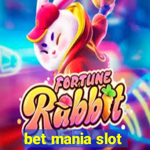 bet mania slot