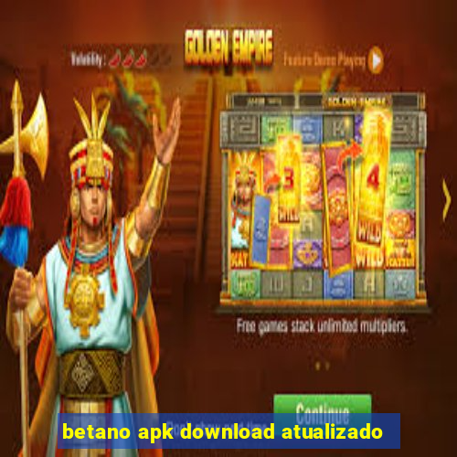 betano apk download atualizado