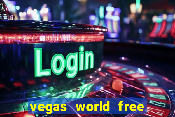 vegas world free slot games