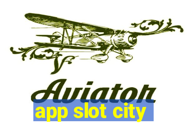 app slot city