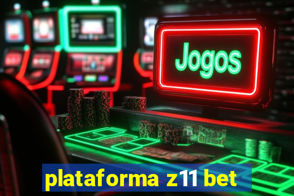 plataforma z11 bet