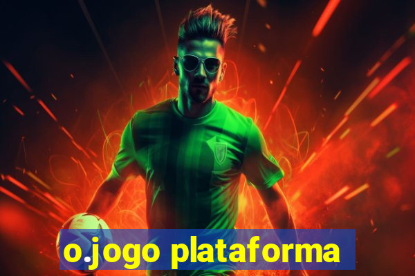 o.jogo plataforma