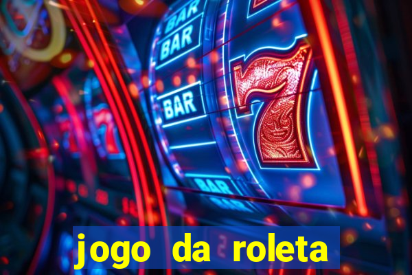 jogo da roleta online gratis