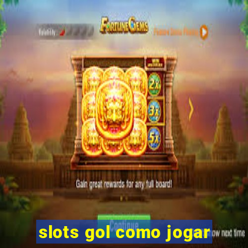 slots gol como jogar