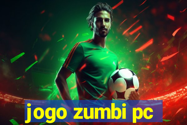 jogo zumbi pc