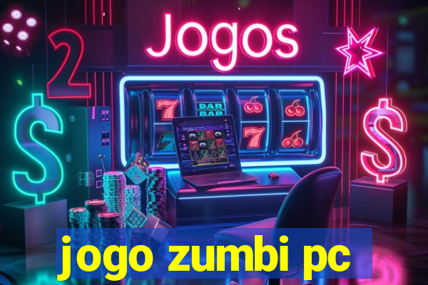 jogo zumbi pc