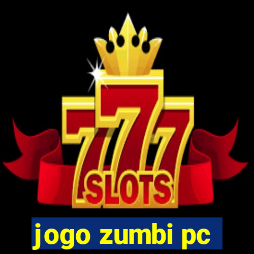 jogo zumbi pc