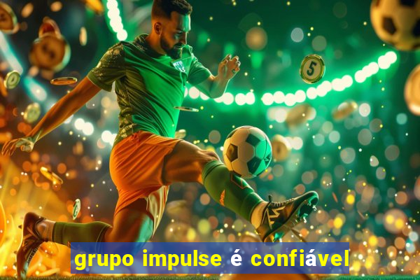 grupo impulse é confiável