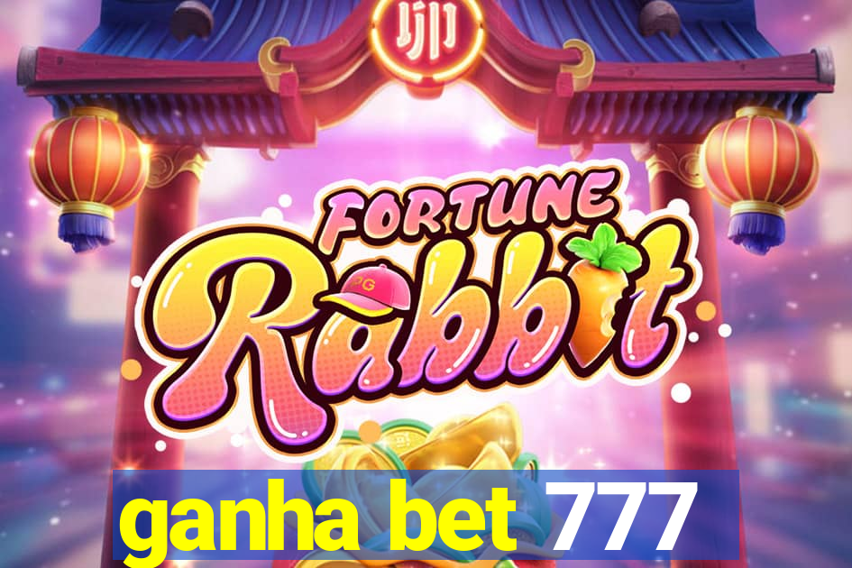 ganha bet 777