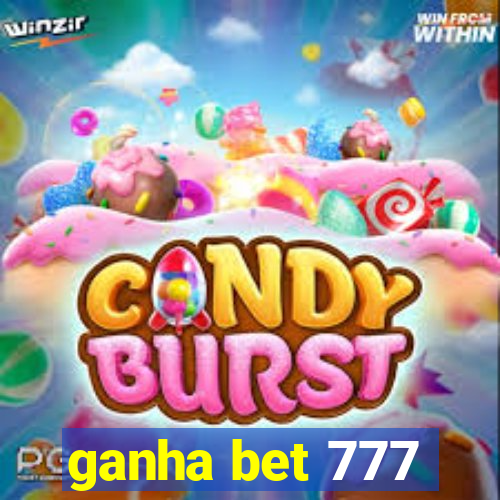 ganha bet 777