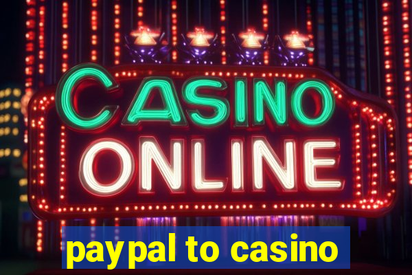 paypal to casino