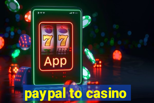 paypal to casino