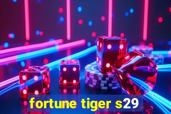 fortune tiger s29