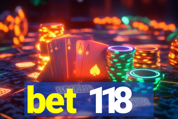 bet 118