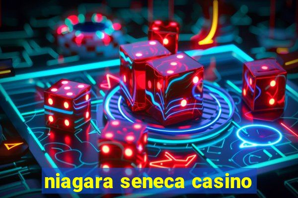 niagara seneca casino