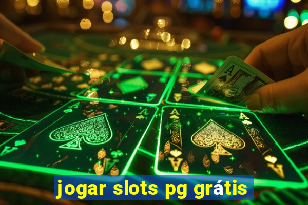 jogar slots pg grátis