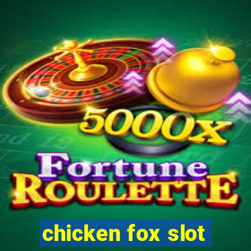 chicken fox slot