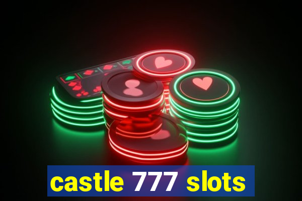 castle 777 slots