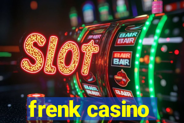 frenk casino