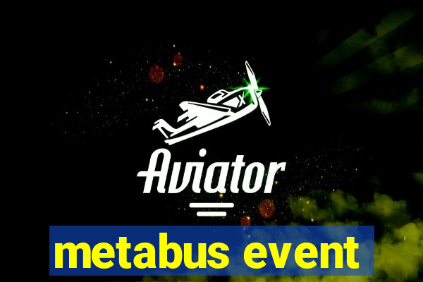 metabus event