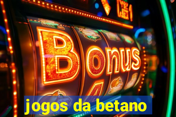 jogos da betano