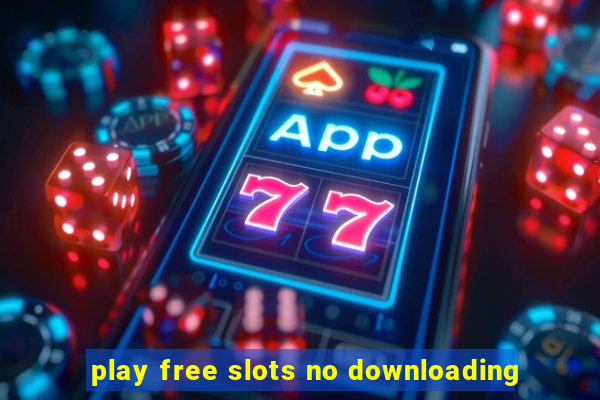 play free slots no downloading