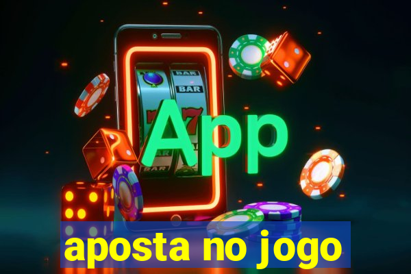 aposta no jogo