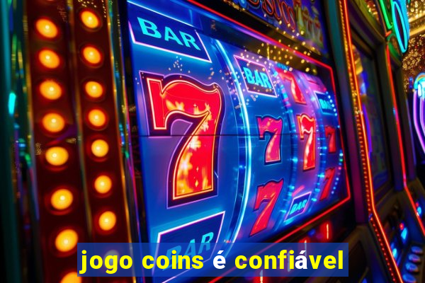 jogo coins é confiável