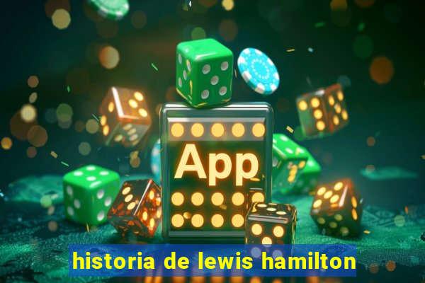 historia de lewis hamilton